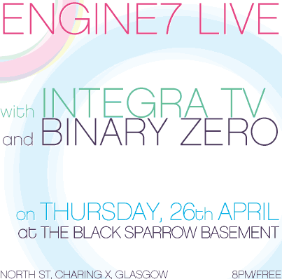 Engine7, 26th April